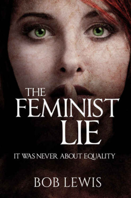 Bob Lewis - The Feminist Lie - It Was Never About Equality