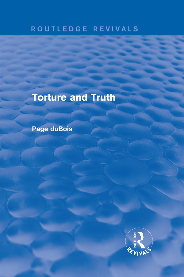 Torture and Truth Page duBOIS ROUTLEDGE N EW Y ORK L ONDON Contents 7 - photo 1