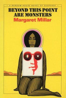 Margaret Millar - Beyond This Point Are Monsters