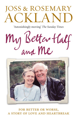 Ackland Joss My better half and me : a love affair that lasted fifty years