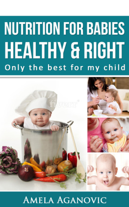 Aganovic - Nutrition for Babies: healthy & right: Only the best for my child