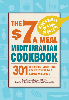 Altomari-Rathjen The $7 A Meal Mediterranean Cookbook: 301 Delicious, Nutritious Recipes the Whole Family Will Love