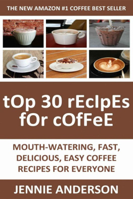 Anderson Mouth-Watering, Delicious, Fast and Easy Coffee Recipes for Everyone