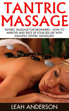 Anderson - Tantric Massage: Tantric Massage For Beginners: How To Improve And Spice Up Your Sex Life With Amazing Tantric Massages!