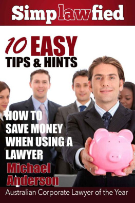 Anderson Michael 10 Easy Tips & Hints: How to Save Money When Using a Lawyer