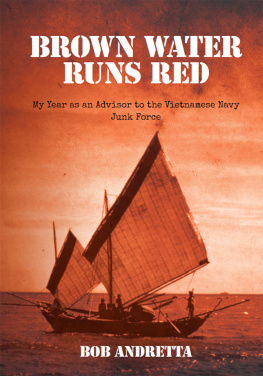 Andretta Brown Water Runs Red: My Year as an Advisor to the Vietnamese Navy Junk Force