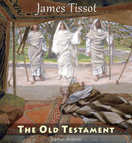 Ankele James Tissot: The Old Testament: 110 Paintings: Jacques Joseph Tissot