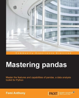 Anthony - Mastering pandas : master the features and capabilities of pandas, a data analysis toolkit for Python