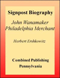 title John Wanamaker Philadelphia Merchant author Ershkowitz - photo 1