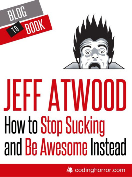 Atwood How to Stop Sucking and Be Awesome Instead