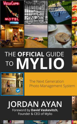 Ayan The Official Guide to Mylio: Mastering The Next Generation Photo Management System