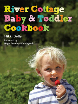 Toddler-Nikki Duffy River Cottage Baby and Toddler Cookbook