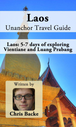 Backe Laos Unanchor Travel Guide - Laos: 5-7 Days of exploring Vientiane and Luang Prabang
