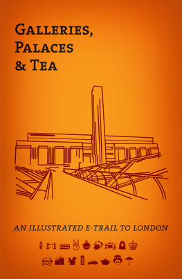 Backhouse Galleries, Palaces & Tea: An Illustrated e-Trail To London