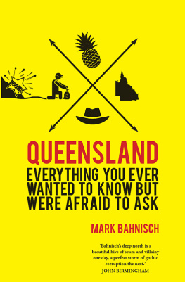 Bahnisch - Queensland: Everything you ever wanted to know, but were afraid to ask