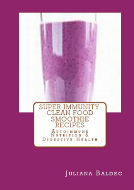 Baldec Super Immunity: Clean Food Smoothie Recipes: Autoimmune Nutrition & Digestive Health