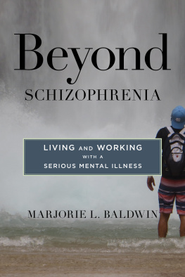 Baldwin Beyond schizophrenia living and working with a serious mental illness