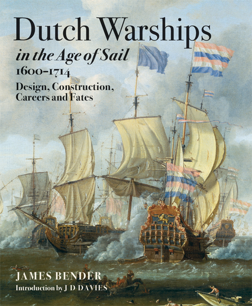F RONTISPIECE Dutch ships of the seventeenth century are visually recorded in - photo 1