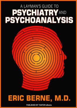 Berne - A Laymans Guide to Psychiatry and Psychoanalysis