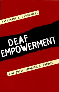 Page iii Deaf Empowerment Emergence Struggle and Rhetoric - photo 1
