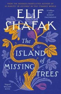 Elif SHafak - The Island Of Missing Trees