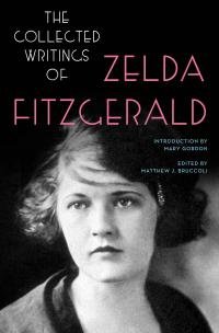 Zelda Ficdzherald The Collected Writings of Zelda Fitzgerald