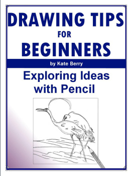 Kate Berry Drawing Tips For Beginners: Exploring Ideas With Pencil