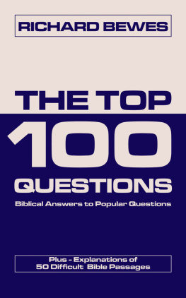 Bewes The top 100 questions : biblical answers to popular questions plus explanations of 50 difficult Bible passages