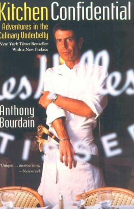 Bourdain - Kitchen confidential : adventures in the culinary underbelly