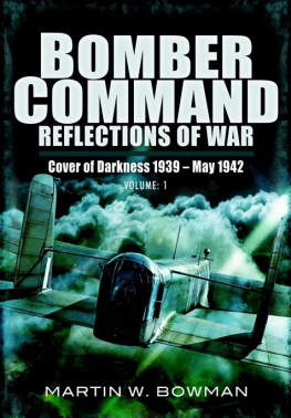 Bowman - Bomber Command: Reflections of War: Volume 1: Retaliation 1939: 1941