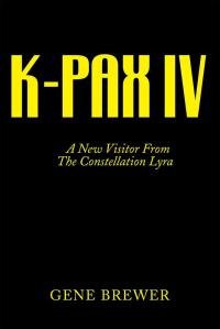 Dzhin Bryuer K-PAX IV: A New Visitor From The Constellation Lyra