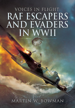 Bowman - Voices in flight : RAF escapers and evaders in WWII