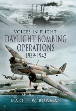 Bowman Voices in Flight: Daylight Bombing Operations 1939-1942