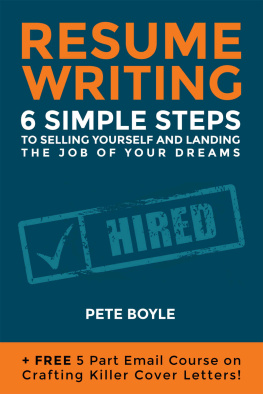 Boyle - Resumé Writing: 6 Simple Steps to Selling Yourself and Landing the Job of Your Dreams