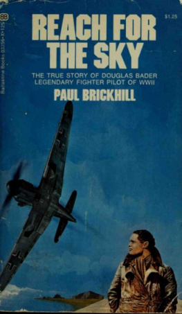 Brickhill Paul - Reach for the Sky : the story of Douglas Bader DSO, DFC