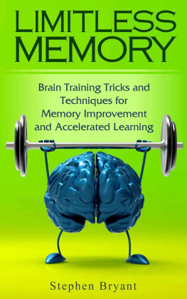 Bryant - Limitless Memory: Brain Training Tricks and Techniques for Memory Improvement and Accelerated Learning