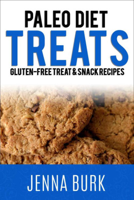 Burk - Paleo Cookbook for Gluten-Free Recipes and Weight Loss Recipes Paleo Diet Treats: Gluten-Free Treats and Snack Recipes