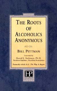 title The Roots of Alcoholics Anonymous author Pittman Bill - photo 1