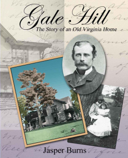 Burns Jasper - Gale Hill : the story of an old Virginia home