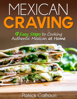Calhoun - Easy Steps to Cooking Authentic Mexican at Home