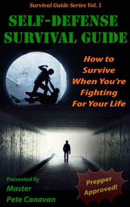 Canavan - Self-Defense Survival Guide: How To Survive When Youre Fighting For Your Life