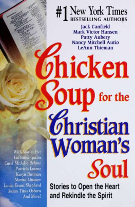 Canfield Jack - Chicken Soup for the Christian Womans Soul: Stories to Open the Heart and Rekindle the Spirit