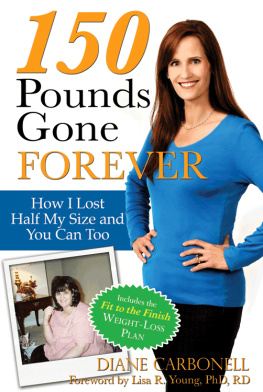 Carbonell - 150 Pounds Gone Forever : How I Lost Half My Size and You Can Too