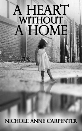 Carpenter A Heart Without A Home: A memoir about homelessness through the eyes of a child