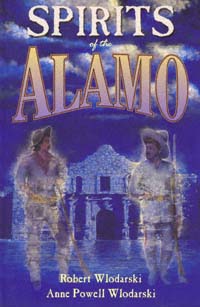 title Spirits of the Alamo A History of the Mission and Its Hauntings - photo 1