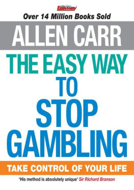 Carr - The Easy Way to Stop Gambling: Take control of your life
