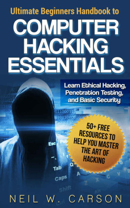 Carson - Computer Hacking: Ultimate Beginners Guide to Computer Hacking Essentials