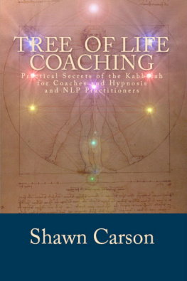 Carson - Tree of Life Coaching: Practical Secrets of the Kabbalah for Coaches and Hypnosis and NLP Practitioners