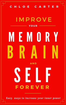 Carter - Improve your Memory, Brain and Self Forever: Easy ways to Increase your inner power