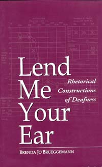 title Lend Me Your Ear Rhetorical Constructions of Deafness author - photo 1